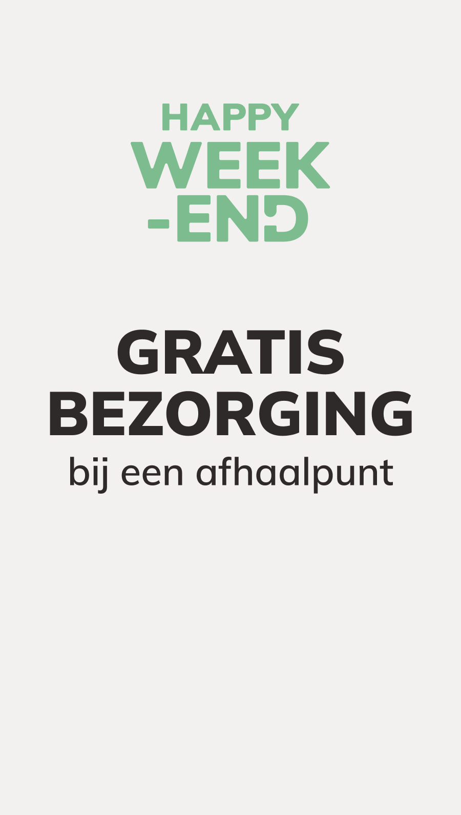 Happy Weekend: GRATIS bezorging bij een afhaalpunt